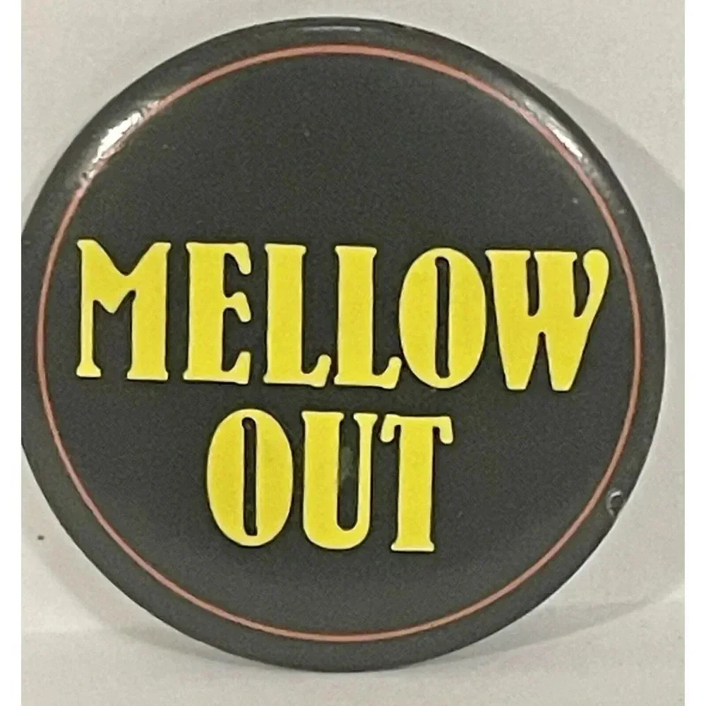 Vintage‎ “Mellow Out” Pin Pin￼back Button 1.5”